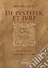 De iustitia, et iure (rist. anast.) libro