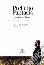 Preludio Fantasia per violoncello solo. Spagna, uscita lato destro libro