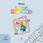 Il viaggio di Frida e Dario. Con audiolibro