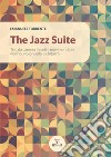 Jazz Suite. Trio da camera in sette movimenti per violino, violoncello e chitarra. Partitura (The) libro