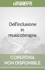 Dell'inclusione in musicoterapia