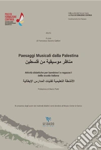 Paesaggi musicali dalla Palestina. Attività didattiche per bambine/i e ragazze/i della scuola italiana. Ediz. per la scuola libro