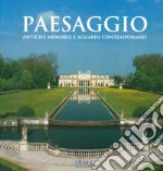 Paesaggio. Antiche memorie e sguardi contemporanei. Catalogo della mostra (Stra, 30 marzo-4 novembre 2018). Ediz. illustrata libro