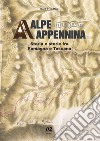 Alpe Appennina. Storia e storie fra Romagna e Toscana. Vol. 2 libro