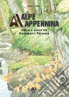 Alpe Appennina. Storia e storie fra Romagna e Toscana (2021). Vol. 3 libro