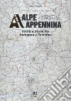 Alpe Appennina. Storia e storie fra Romagna e Toscana (2019). Vol. 1 libro di Boattini A. (cur.)