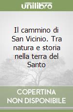 Il cammino di San Vicinio. Tra natura e storia nella terra del Santo libro
