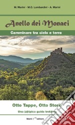 Anello dei monaci. Camminare tra cielo e terra. Otto tappe, otto storie. Una (a)tipica guida trekking libro