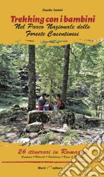 Trekking con i bambini. Romagna. nel Parco Nazionale delle Foreste Casentinesi