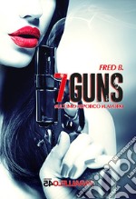 7guns. Ultimo sporco lavoro libro