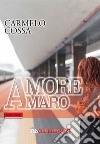 Amore amaro libro di Cossa Carmelo Filios F. (cur.)