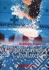 La meraviglia collaterale libro