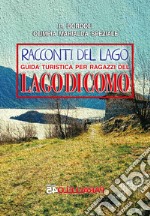 I racconti del lago. Guida turistica per ragazzi del Lago di Como