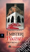 I misteri di Piacenza. Oscuri delitti. Vol. 2 libro di Mariani Ermanno Filios F. (cur.)
