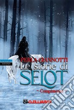 Le storie di Selot. Compimento