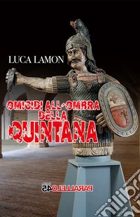 Omicidi all'ombra della Quintana libro
