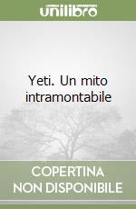 Yeti. Un mito intramontabile libro