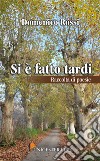 Si è fatto tardi libro