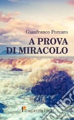 A prova di miracolo libro