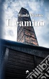 Il camino libro di Panzino Wanda