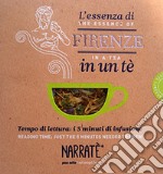 L'essenza di Firenze in un tè. Tempo di lettura: i 5 minuti di infusione-The essence of Florence in a tea. Reading time: just the 5 minutes needed to brew. Ediz. bilingue. Con tea bag