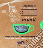 L'essenza di Genova in un tè-The Genoa essence in a tea. Ediz. bilingue. Con tea bag libro