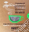 L'essenza di Napoli in un tè-The Naples essence in a tea. Ediz. bilingue. Con tea bag libro