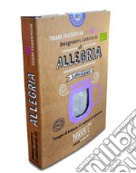 Allegria. Integratore letterario di tisane filosofiche Narratherapy. Con filtro artigianale di tisana biologica officinale made in Italy libro