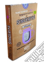 Sincerità. Integratore letterario di tisane filosofiche Narratherapy. Con Filtro di tisana biologica, artigianale e made in Italy libro