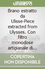 Brano estratto da Ulisse-Piece extracted from Ulysses. Con filtro monodose artigianale di tè biologico libro