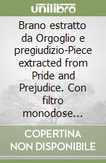 Brano estratto da Orgoglio e pregiudizio-Piece extracted from Pride and Prejudice. Con filtro monodose artigianale di tè biologico libro