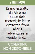 Brano estratto da Alice nel paese delle meraviglie-Piece extracted from Alice's adventures in wonderland. Con filtro monodose artigianale di tè biologico libro