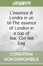 L'essenza di Londra in un tè-The essence of London in a cup of tea. Con tea bag