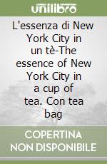 L'essenza di New York City in un tè-The essence of New York City in a cup of tea. Con tea bag libro