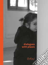 Dialogues with places. Ediz. ampliata