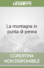 La montagna in punta di penna libro