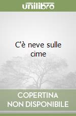 C'è neve sulle cime libro