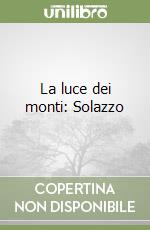 La luce dei monti: Solazzo libro