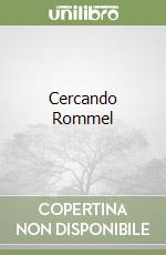 Cercando Rommel libro