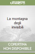 La montagna degli invisibili libro