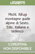 Michl. Rifugi montagne guide alpine di Sesto. Ediz. italiana e tedesco libro