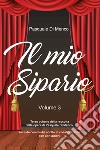 Il mio sipario. Vol. 3 libro di Di Menco Pasquale