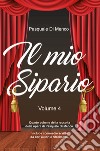 Il mio sipario. Vol. 4 libro di Di Menco Pasquale