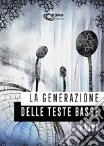 La generazione delle teste basse libro