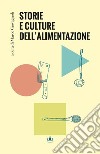 Storie e culture dell'alimentazione. Nuova ediz. libro