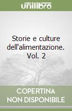 Storie e culture dell'alimentazione. Vol. 2 libro
