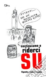 Continuiamo a riderci su