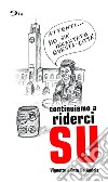 Continuiamo a riderci su libro