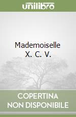 Mademoiselle X. C. V. libro