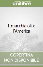 I macchiaioli e l'America libro